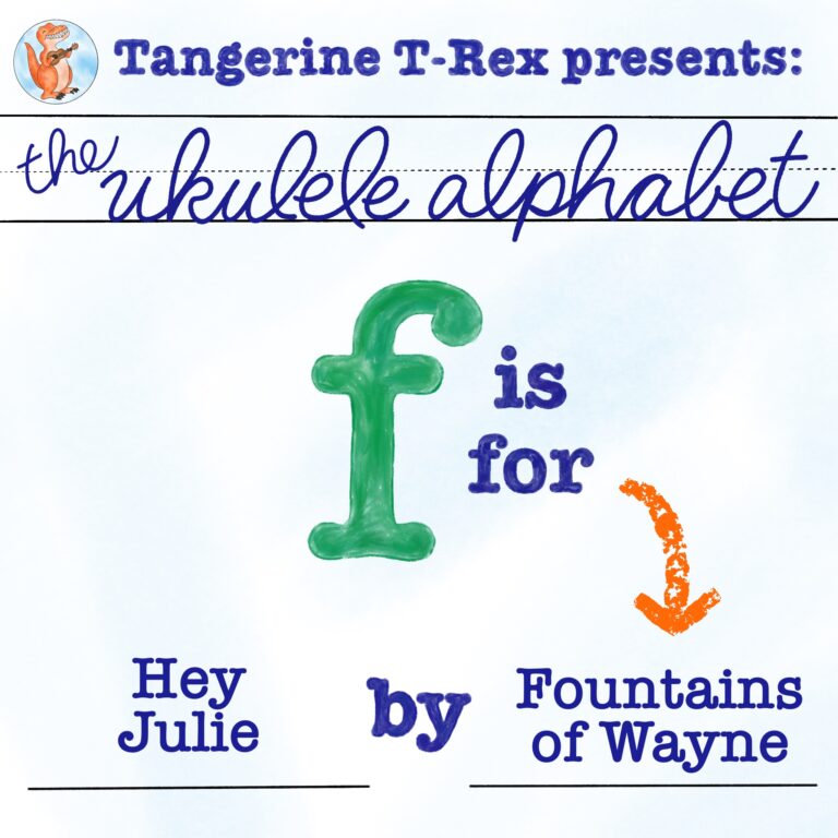 Ukulele Alphabet: Hey Julie by Fountains of Wayne