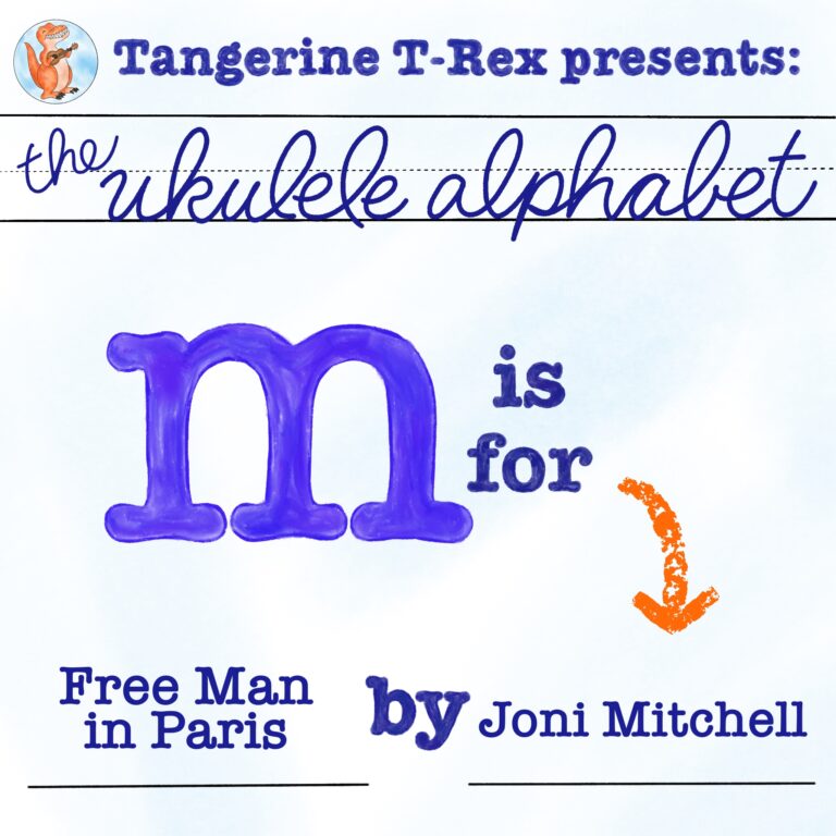 Ukulele Alphabet: Free Man in Paris by Joni Mitchell