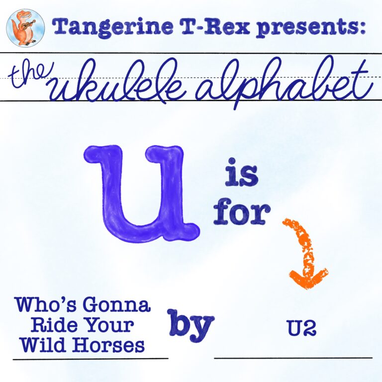 Ukulele Alphabet: Who's Gonna Ride Your Wild Horses by U2