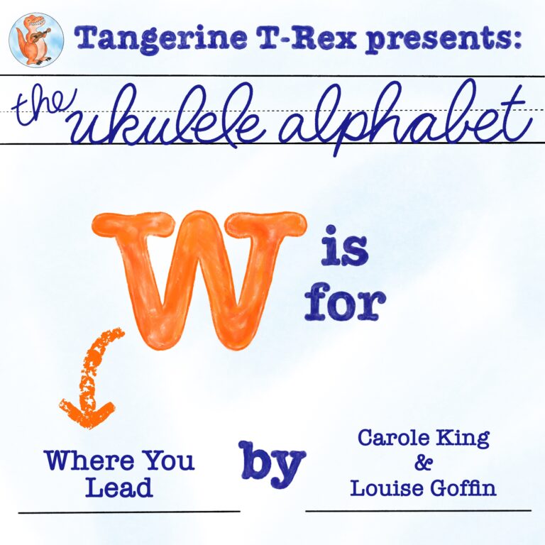 Ukulele Alphabet: Where You Lead by Carole King & Louise Goffin