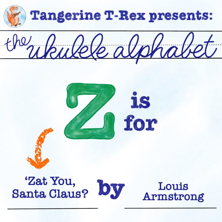 Ukulele Alphabet: 'Zat You, Santa Claus? by Louis Armstrong
